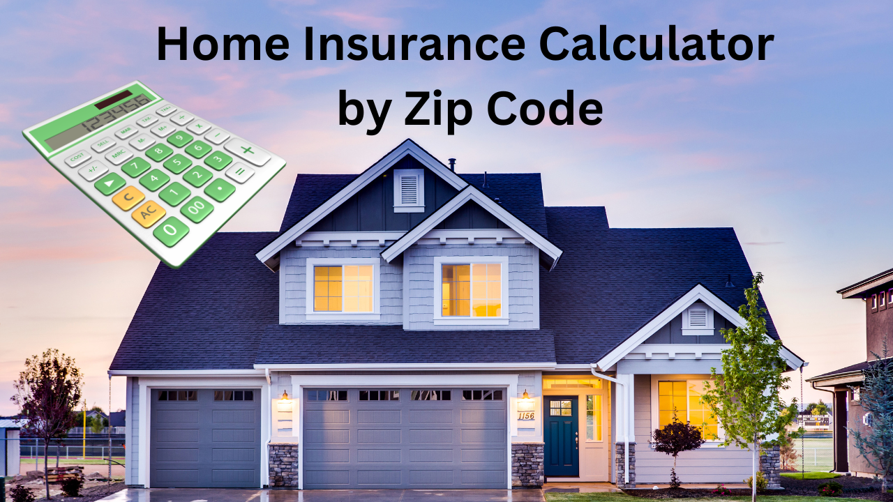 Home Insurance Calculator by Zip Code